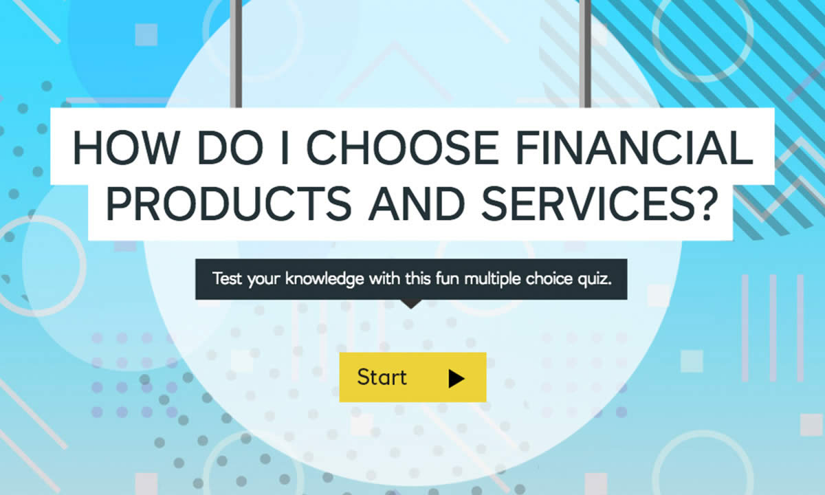 Interactive resource for How do I choose financial products and services?